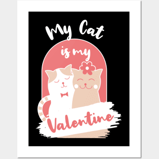 Funny My Cat Is My Valentine Posters and Art